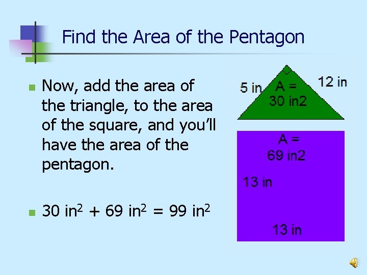 Find the Area of the Pentagon n n Now, add the area of the