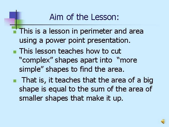 Aim of the Lesson: n n n This is a lesson in perimeter and