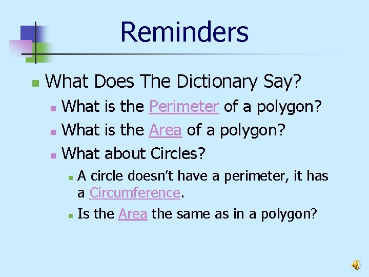 Reminders n What Does The Dictionary Say? What is the Perimeter of a polygon?