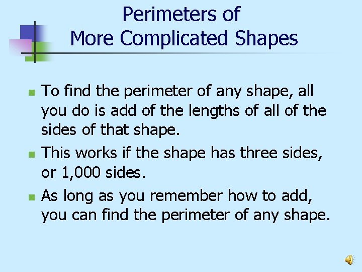 Perimeters of More Complicated Shapes n n n To find the perimeter of any