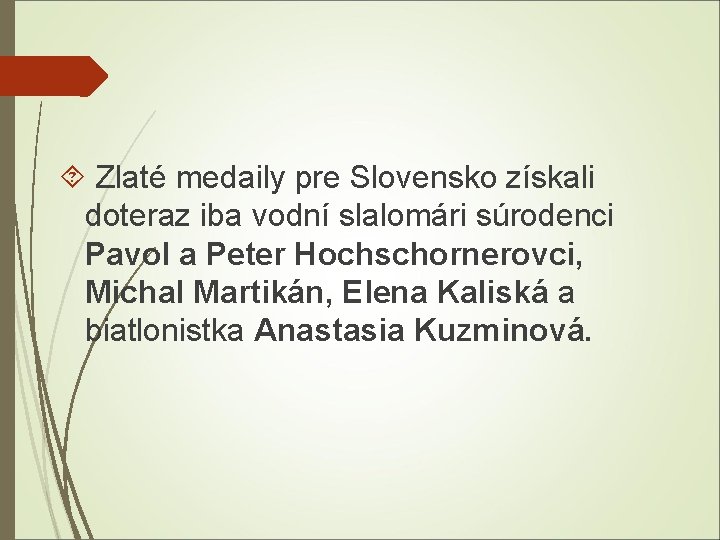  Zlaté medaily pre Slovensko získali doteraz iba vodní slalomári súrodenci Pavol a Peter