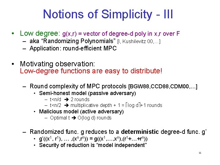 Notions of Simplicity - III • Low degree: g(x, r) = vector of degree-d