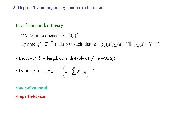 2. Degree-3 encoding using quadratic characters Fact from number theory: • Let N=2 n,