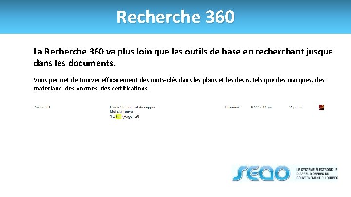 Recherche 360 La Recherche 360 va plus loin que les outils de base en