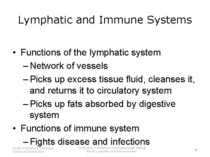 Lymphatic and Immune Systems • Functions of the lymphatic system – Network of vessels