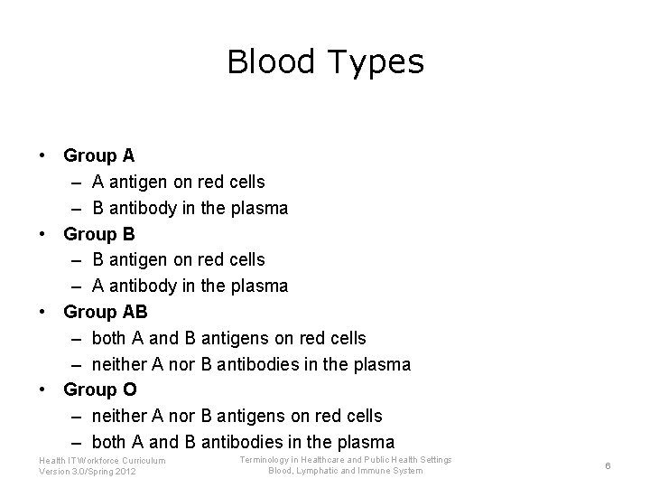 Blood Types • Group A – A antigen on red cells – B antibody
