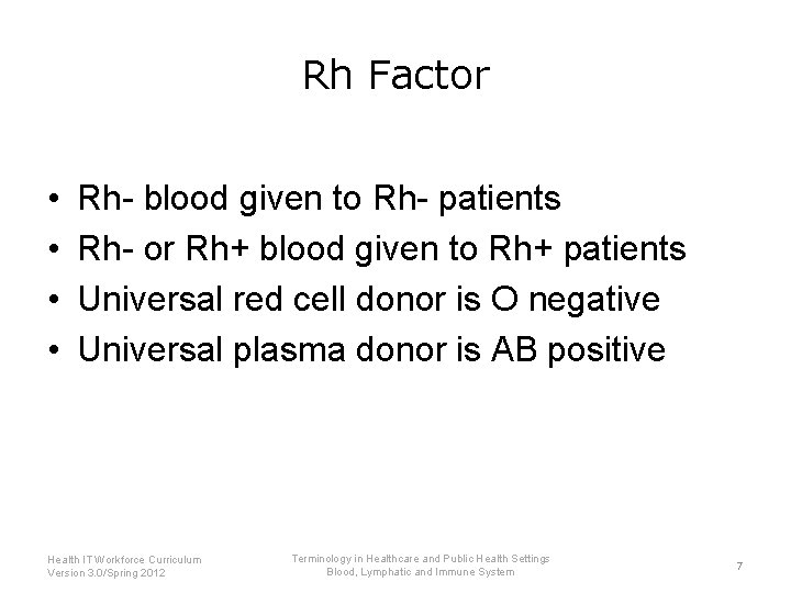 Rh Factor • • Rh- blood given to Rh- patients Rh- or Rh+ blood