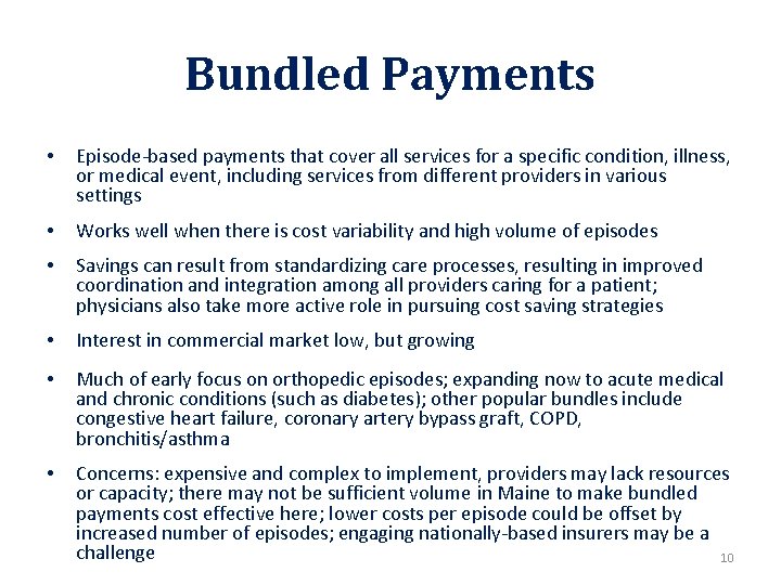 Bundled Payments • Episode-based payments that cover all services for a specific condition, illness,