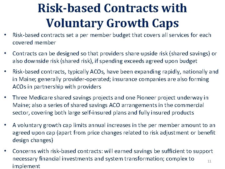 Risk-based Contracts with Voluntary Growth Caps • Risk-based contracts set a per member budget