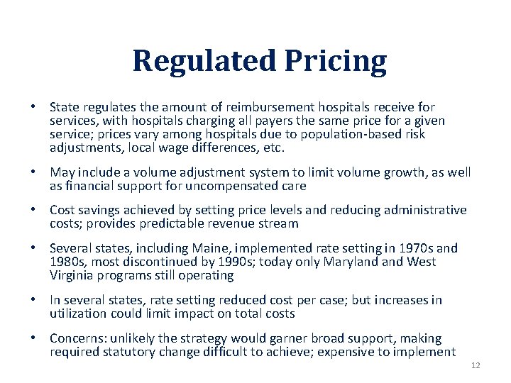 Regulated Pricing • State regulates the amount of reimbursement hospitals receive for services, with