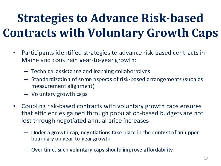 Strategies to Advance Risk-based Contracts with Voluntary Growth Caps • Participants identified strategies to