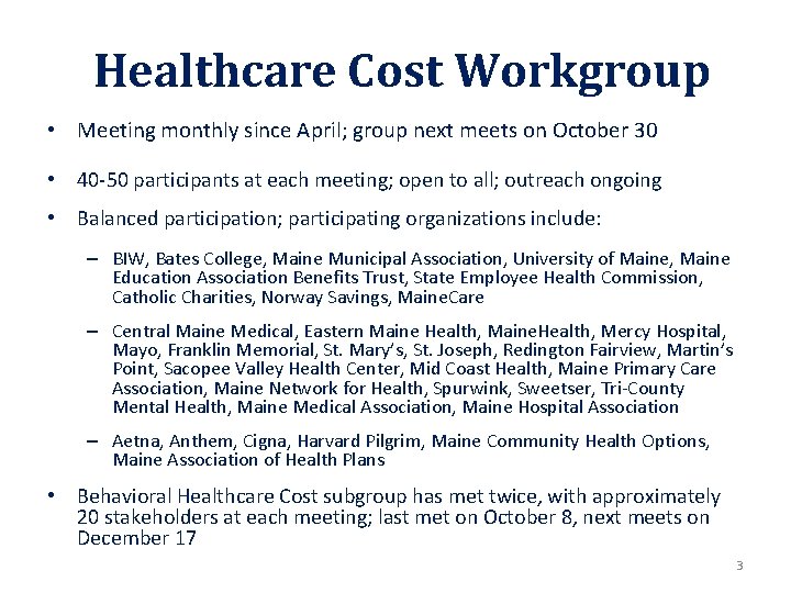 Healthcare Cost Workgroup • Meeting monthly since April; group next meets on October 30