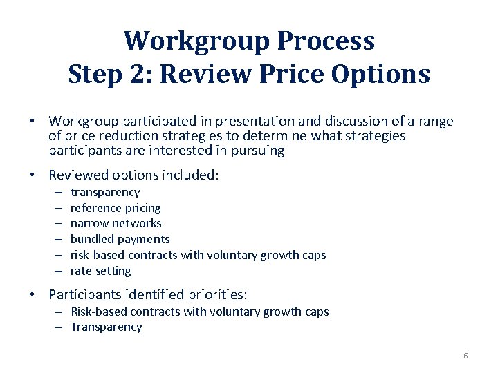 Workgroup Process Step 2: Review Price Options • Workgroup participated in presentation and discussion