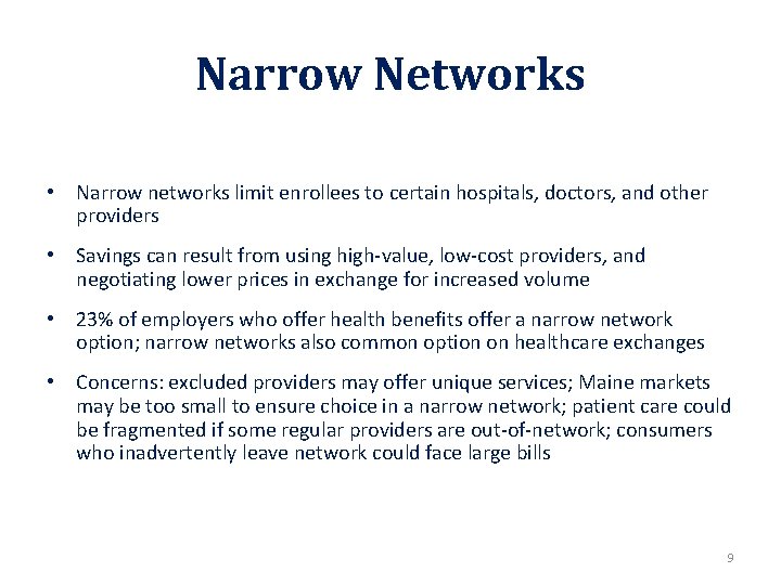 Narrow Networks • Narrow networks limit enrollees to certain hospitals, doctors, and other providers