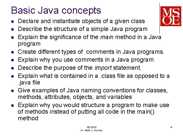 Basic Java concepts l l l l l Declare and instantiate objects of a