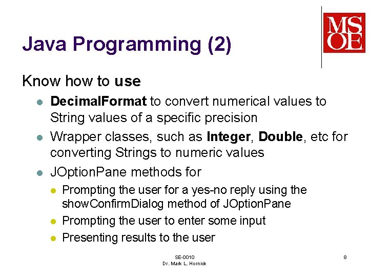 Java Programming (2) Know how to use l l l Decimal. Format to convert