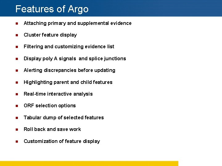 Features of Argo n Attaching primary and supplemental evidence n Cluster feature display n