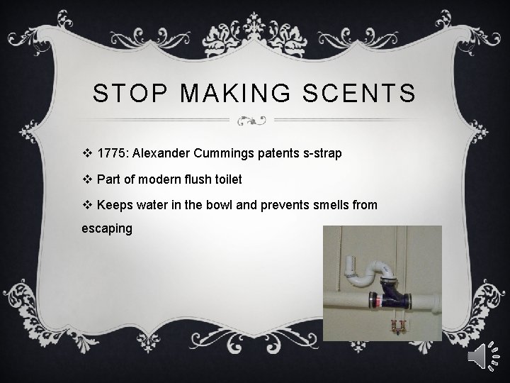 STOP MAKING SCENTS v 1775: Alexander Cummings patents s-strap v Part of modern flush