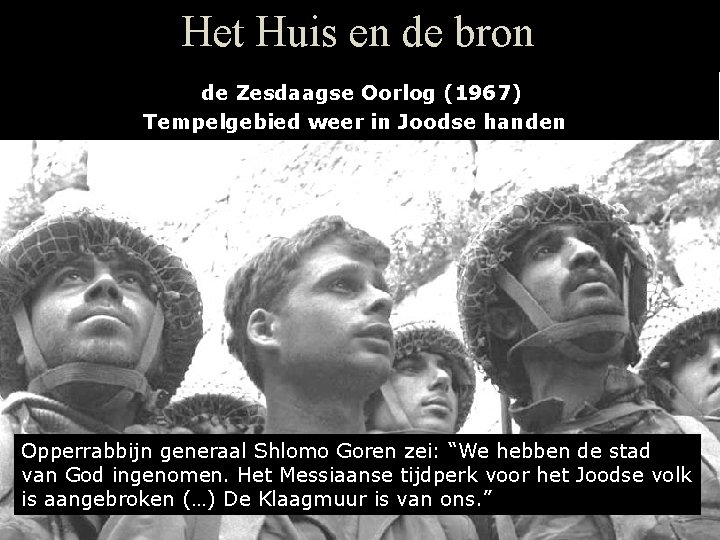 Het Huis en de bron de Zesdaagse Oorlog (1967) Tempelgebied weer in Joodse handen