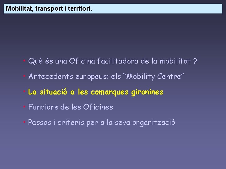Mobilitat, transport i territori. • Què és una Oficina facilitadora de la mobilitat ?