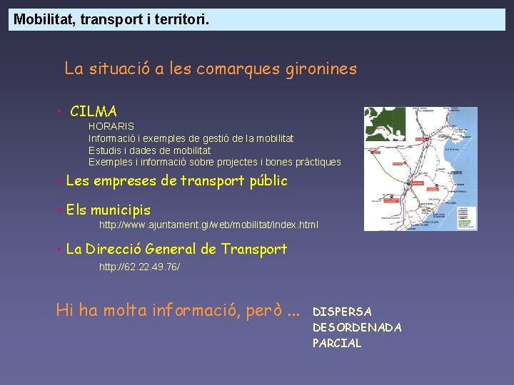 Mobilitat, transport i territori. La situació a les comarques gironines • CILMA HORARIS Informació