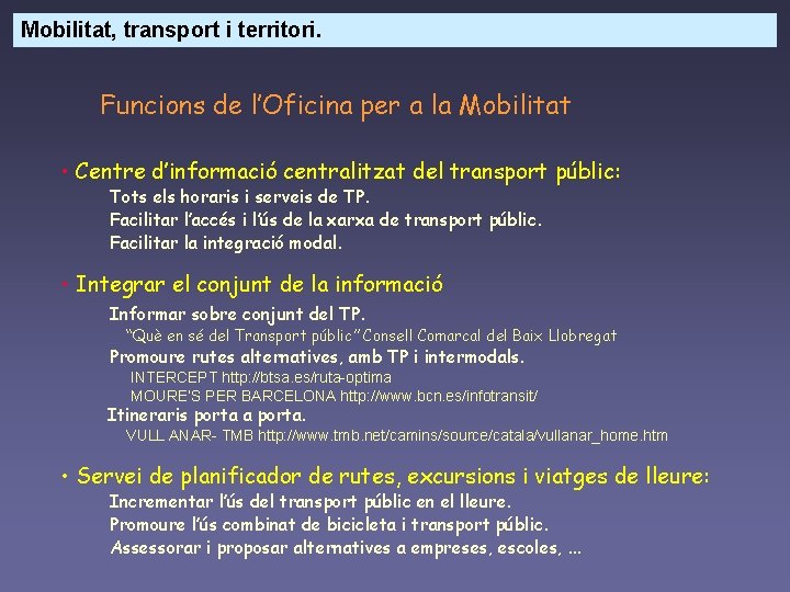 Mobilitat, transport i territori. Funcions de l’Oficina per a la Mobilitat • Centre d’informació