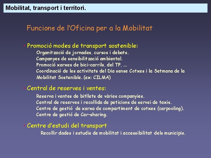 Mobilitat, transport i territori. Funcions de l’Oficina per a la Mobilitat • Promoció modes