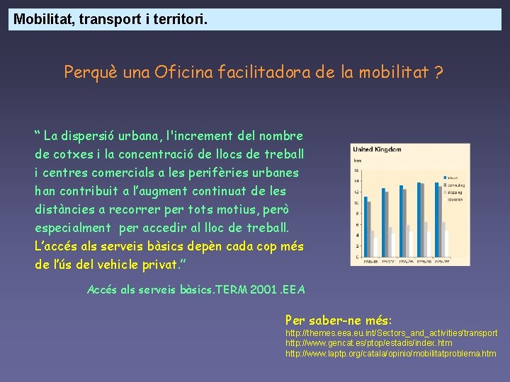 Mobilitat, transport i territori. Perquè una Oficina facilitadora de la mobilitat ? “ La