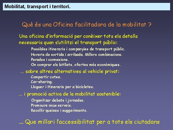 Mobilitat, transport i territori. Què és una Oficina facilitadora de la mobilitat ? Una