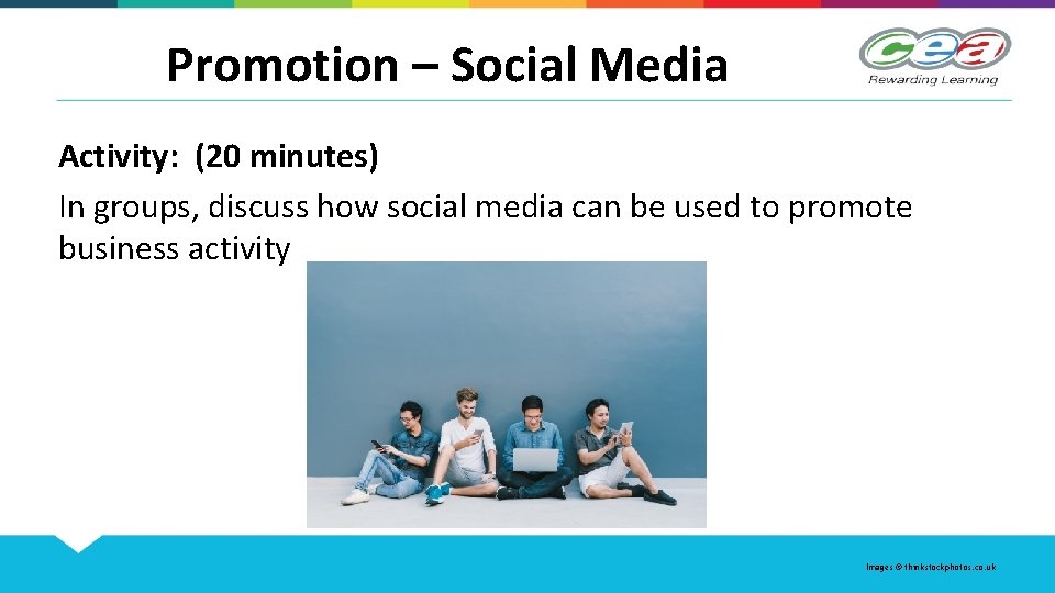 Promotion – Social Media Activity: (20 minutes) In groups, discuss how social media can