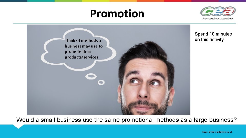 Promotion Think of methods a business may use to promote their products/services Spend 10