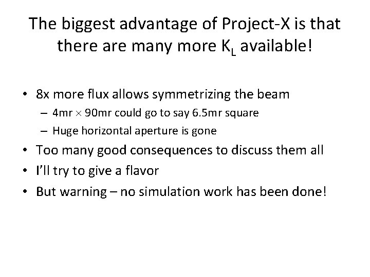The biggest advantage of Project-X is that there are many more KL available! •