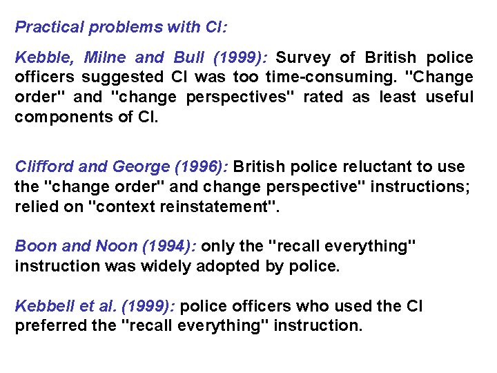 Practical problems with CI: Kebble, Milne and Bull (1999): Survey of British police officers