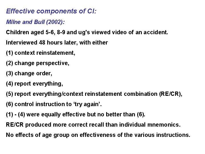 Effective components of CI: Milne and Bull (2002): Children aged 5 -6, 8 -9