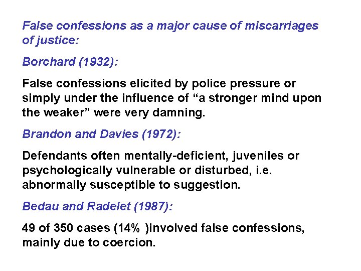 False confessions as a major cause of miscarriages of justice: Borchard (1932): False confessions