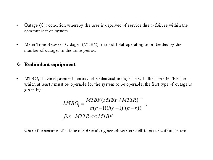  • Outage (O): condition whereby the user is deprived of service due to