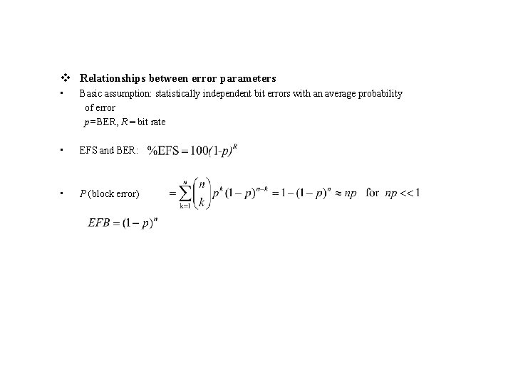 v Relationships between error parameters • Basic assumption: statistically independent bit errors with an