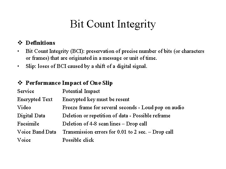 Bit Count Integrity v Definitions • • Bit Count Integrity (BCI): preservation of precise