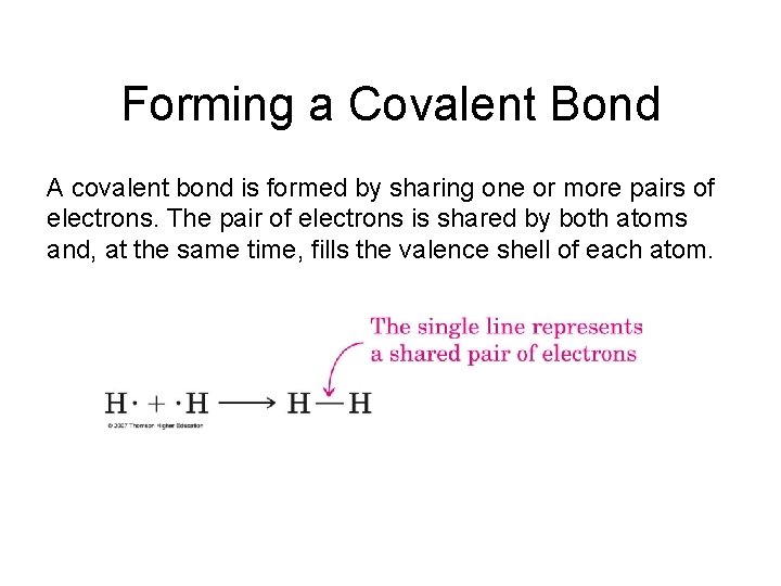 Forming a Covalent Bond A covalent bond is formed by sharing one or more Forming a Covalent Bond A covalent bond is formed by sharing one or more
