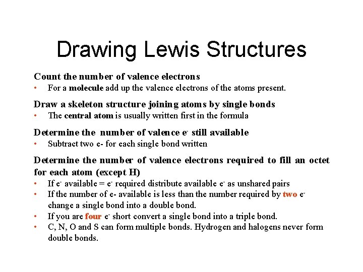 Drawing Lewis Structures Count the number of valence electrons • For a molecule add Drawing Lewis Structures Count the number of valence electrons • For a molecule add
