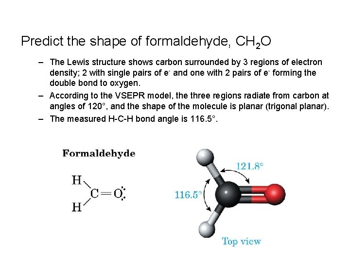 Predict the shape of formaldehyde, CH 2 O – The Lewis structure shows carbon Predict the shape of formaldehyde, CH 2 O – The Lewis structure shows carbon