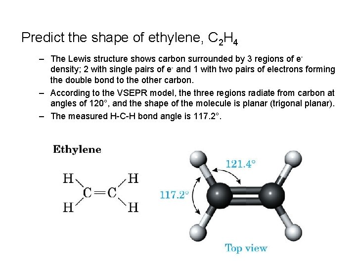 Predict the shape of ethylene, C 2 H 4 – The Lewis structure shows Predict the shape of ethylene, C 2 H 4 – The Lewis structure shows
