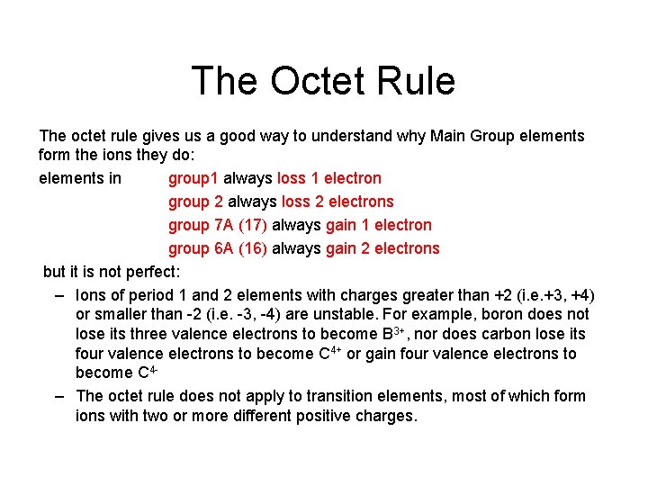 The Octet Rule The octet rule gives us a good way to understand why The Octet Rule The octet rule gives us a good way to understand why