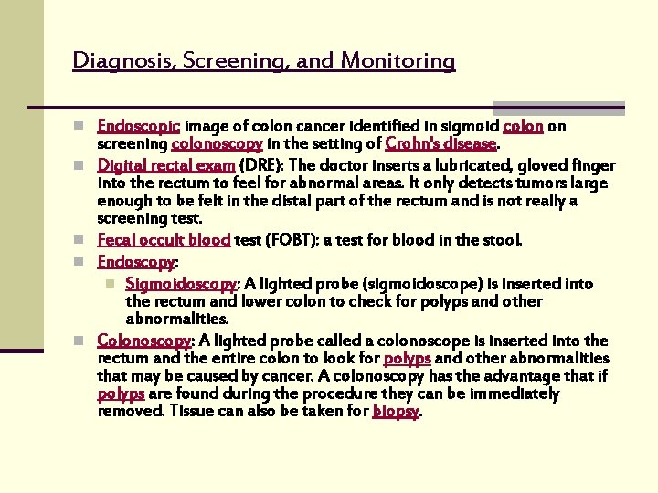 Diagnosis, Screening, and Monitoring n Endoscopic image of colon cancer identified in sigmoid colon