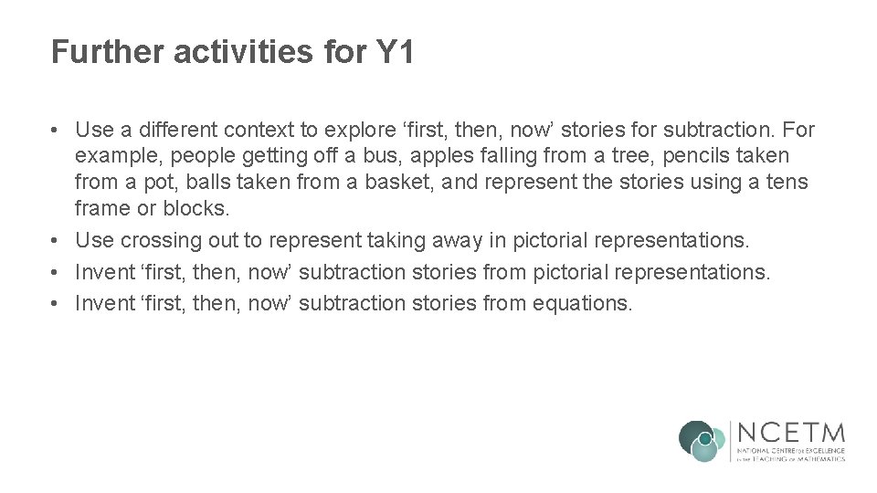 Further activities for Y 1 • Use a different context to explore ‘first, then,