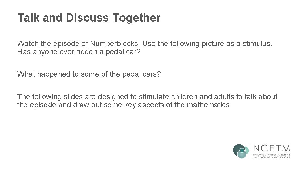 Talk and Discuss Together Watch the episode of Numberblocks. Use the following picture as