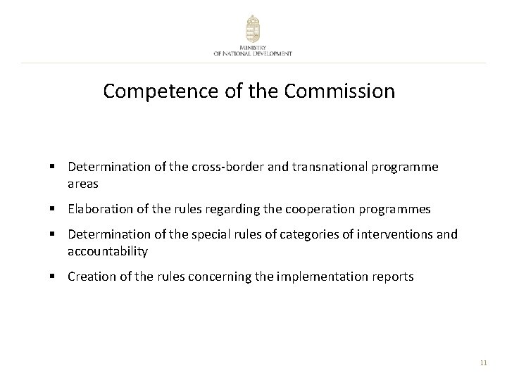 Competence of the Commission § Determination of the cross-border and transnational programme areas §