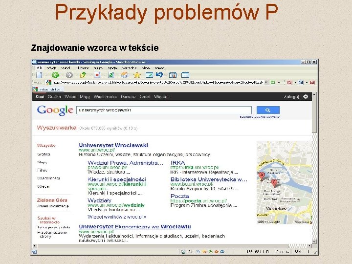 Przykłady problemów P Znajdowanie wzorca w tekście 