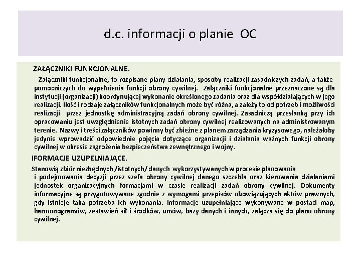 d. c. informacji o planie OC ZAŁĄCZNIKI FUNKCJONALNE. Załączniki funkcjonalne, to rozpisane plany działania,