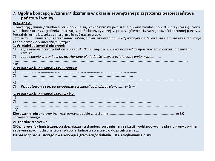 7. Ogólna koncepcja /zamiar/ działania w okresie zewnętrznego zagrożenia bezpieczeństwa państwa i wojny. Wariant